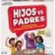 JUEGO HIJOS VS PADRES